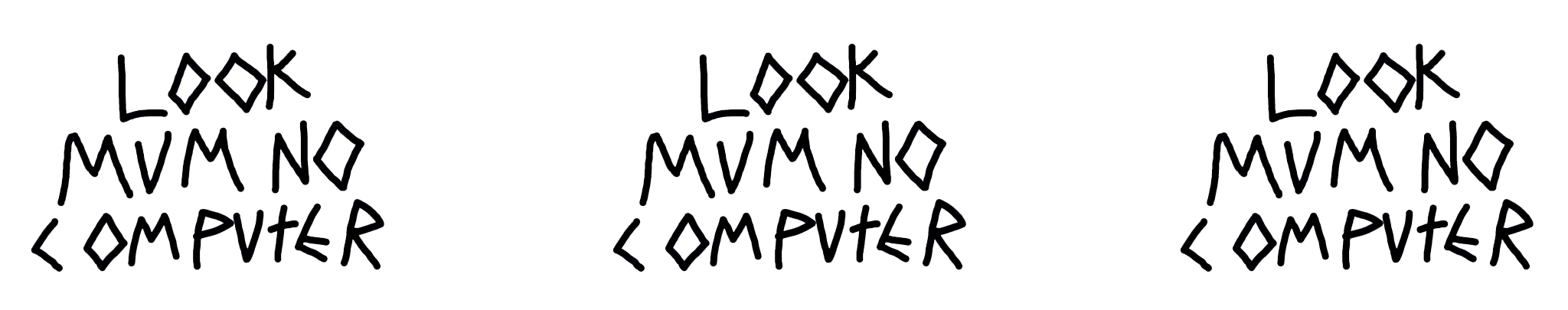 LOOK MUM NO COMPUTER